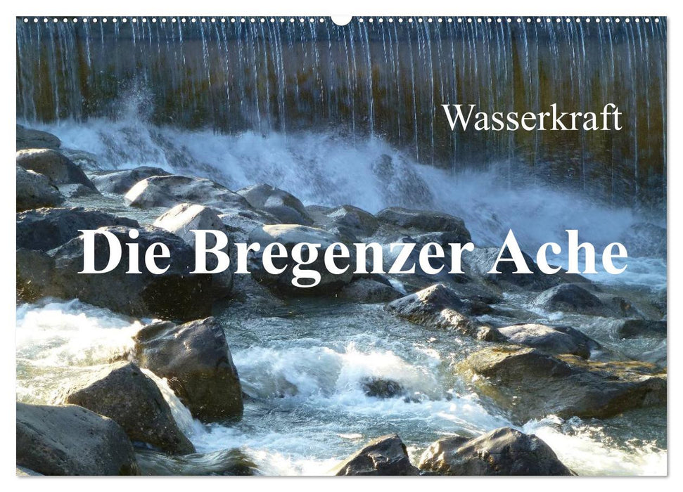 Wasserkraft - Die Bregenzer Ache (CALVENDO Wandkalender 2026)