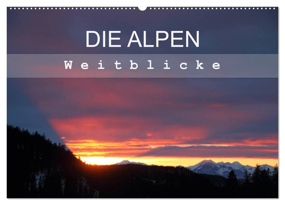 DIE ALPEN - Weitblicke (CALVENDO Wandkalender 2026)