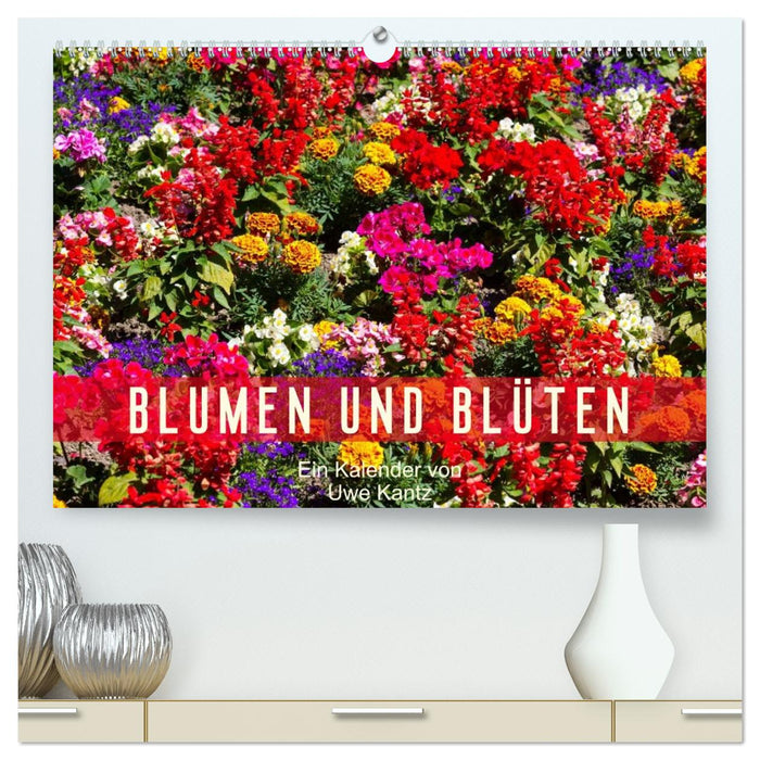 Blumen und Blüten (CALVENDO Premium Wandkalender 2026)