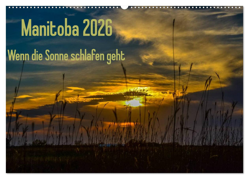 Manitoba 2026 Wenn die Sonne schlafen geht (CALVENDO Wandkalender 2026)