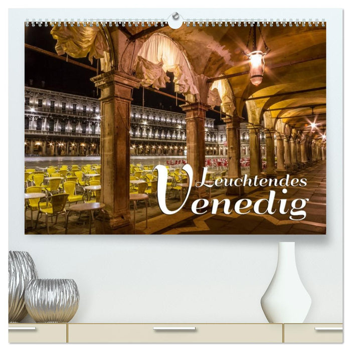 Leuchtendes Venedig (CALVENDO Premium Wandkalender 2026)