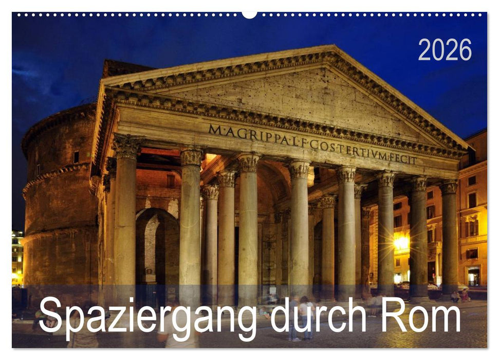 Spaziergang durch Rom (CALVENDO Wandkalender 2026)