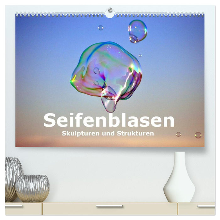 Seifenblasen Skulpturen und Strukturen (CALVENDO Premium Wandkalender 2026)