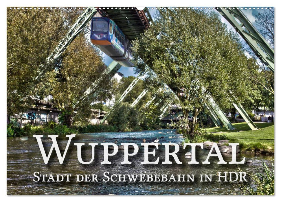 Wuppertal - Stadt der Schwebebahn in HDR (CALVENDO Wandkalender 2026)