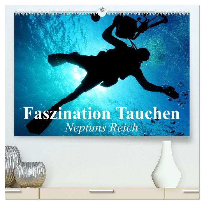 Faszination Tauchen - Neptuns Reich (CALVENDO Premium Wandkalender 2026)