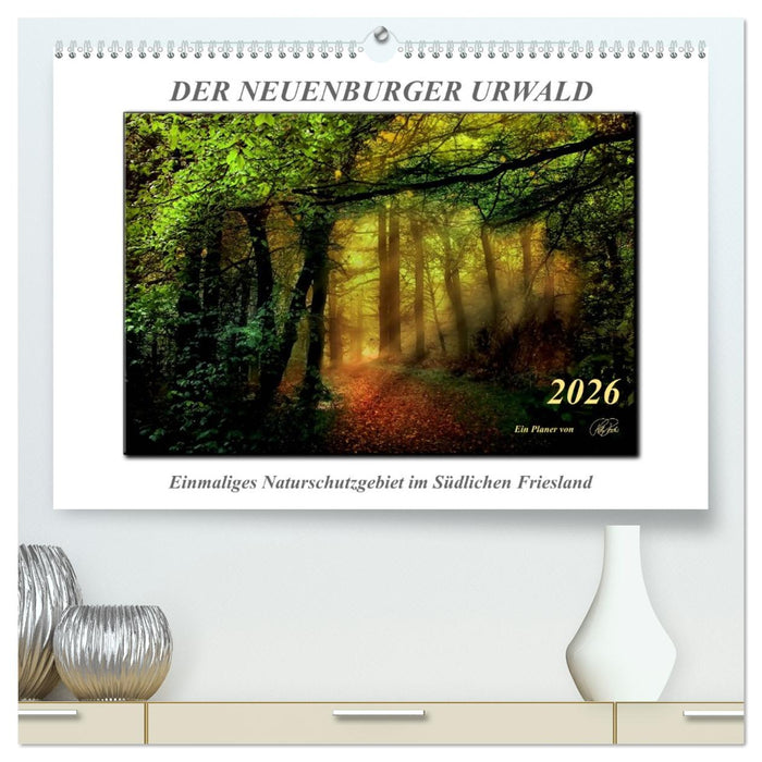 Der Neuenburger Urwald (CALVENDO Premium Wandkalender 2026)