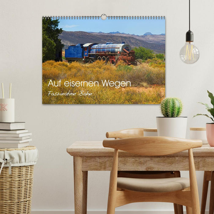 Auf eisernen Wegen - Faszination Bahn (CALVENDO Wandkalender 2026)