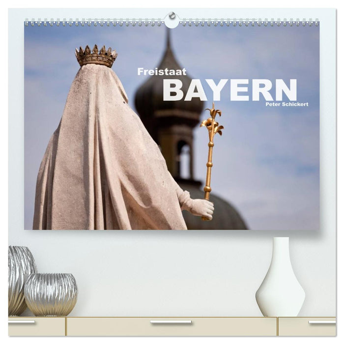 Freistaat Bayern (CALVENDO Premium Wandkalender 2026)