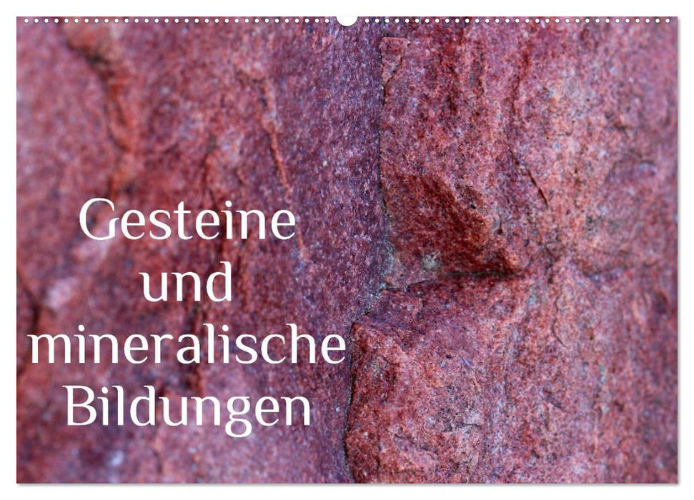 Gesteine und mineralische Bildungen (CALVENDO Wandkalender 2026)