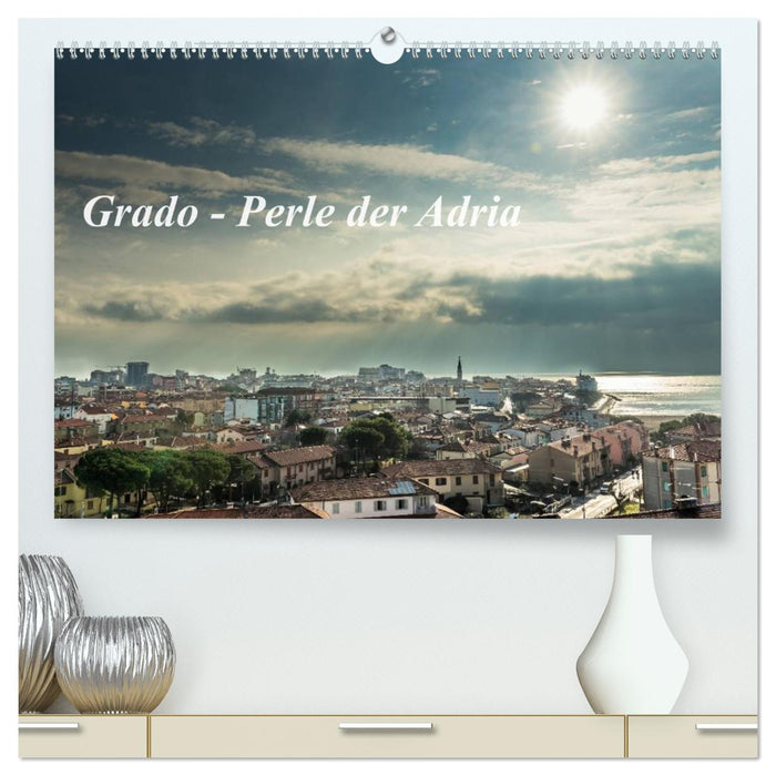 Grado - Perle der Adria (CALVENDO Premium Wandkalender 2026)