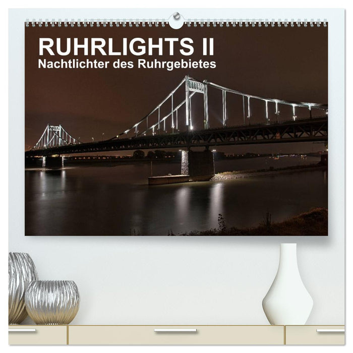 Ruhrlights II - Nachtlichter des Ruhrgebietes (CALVENDO Premium Wandkalender 2026)