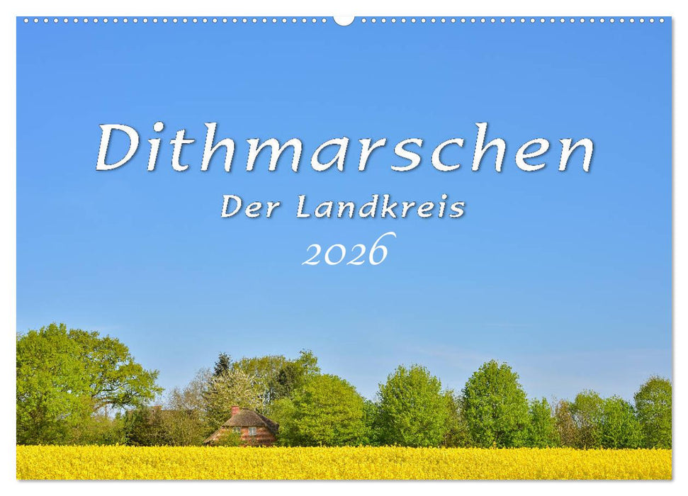 Dithmarschen - Der Landkreis (CALVENDO Wandkalender 2026)