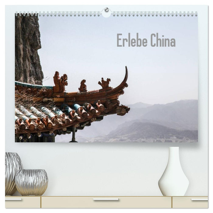 Erlebe China (CALVENDO Premium Wandkalender 2026)