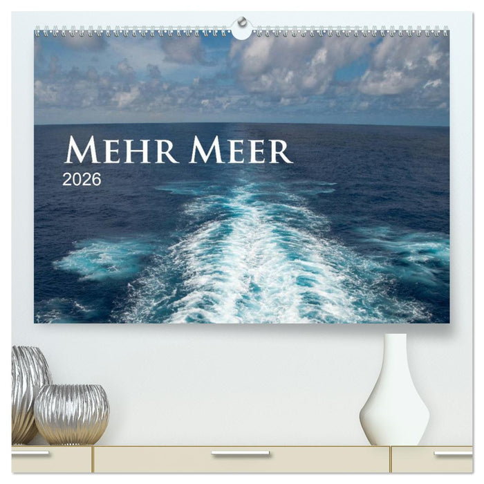 Mehr Meer (CALVENDO Premium Wandkalender 2026)