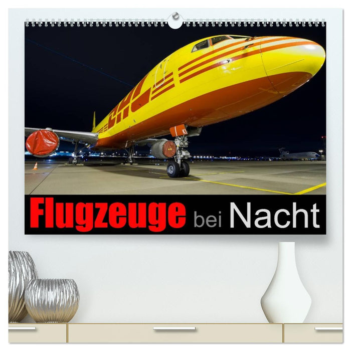 Flugzeuge bei Nacht (CALVENDO Premium Wandkalender 2026)