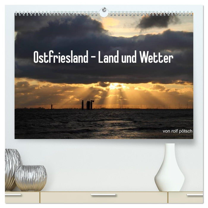 Ostfriesland - Land und Wetter (CALVENDO Premium Wandkalender 2026)