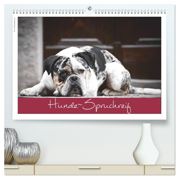 Hunde-Spruchreif (CALVENDO Premium Wandkalender 2026)