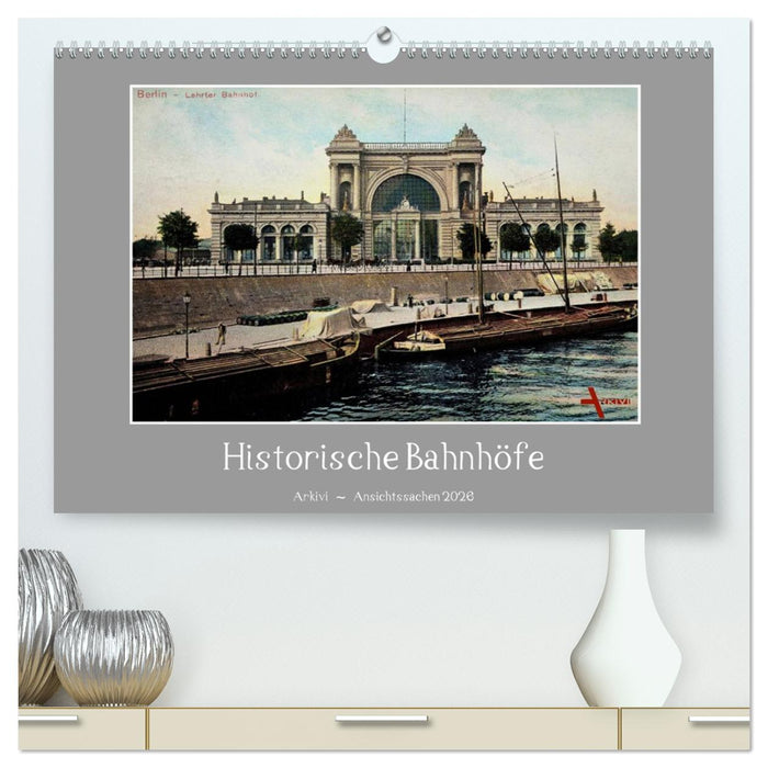 Historische Bahnhöfe (CALVENDO Premium Wandkalender 2026)