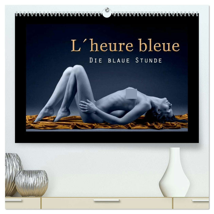 L´heure bleu - Die blaue Stunde (CALVENDO Premium Wandkalender 2026)