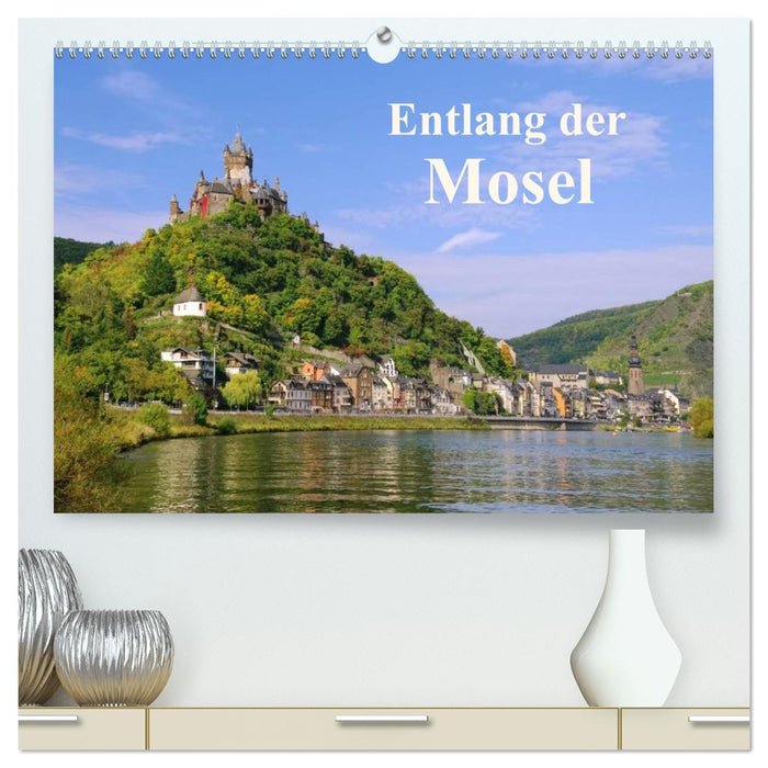 Entlang der Mosel (CALVENDO Premium Wandkalender 2026)