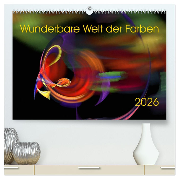 Wunderbare Welt der Farben 2026 (CALVENDO Premium Wandkalender 2026)