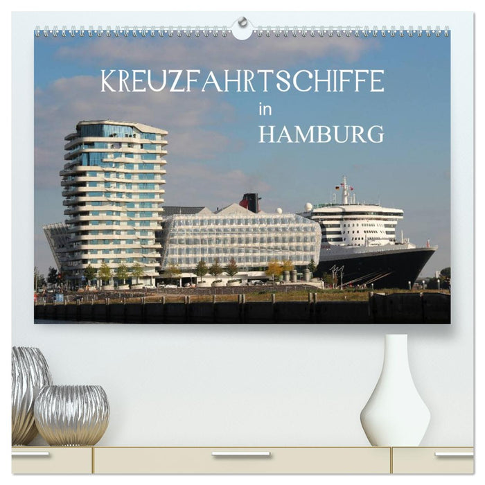 Kreuzfahrtschiffe in Hamburg (CALVENDO Premium Wandkalender 2026)