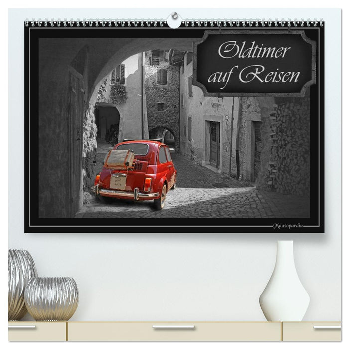 Oldtimer auf Reisen (CALVENDO Premium Wandkalender 2026)