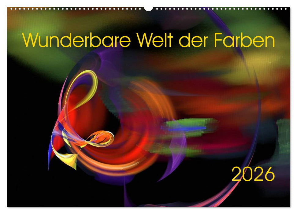 Wunderbare Welt der Farben 2026 (CALVENDO Wandkalender 2026)