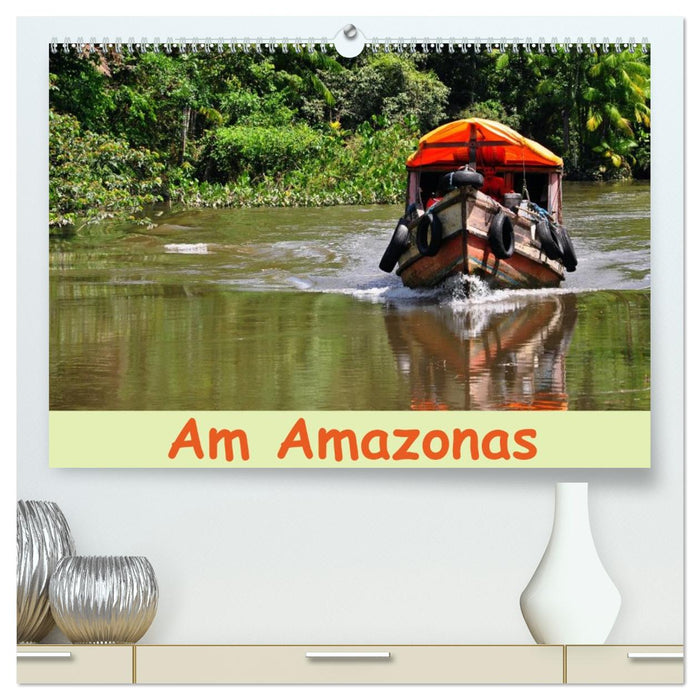 Am Amazonas (CALVENDO Premium Wandkalender 2026)