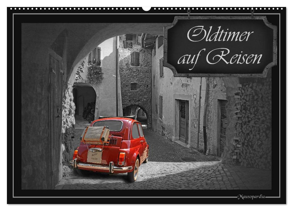 Oldtimer auf Reisen (CALVENDO Wandkalender 2026)