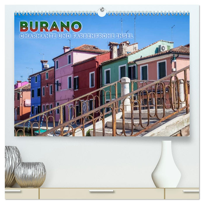 BURANO Charmante und farbenfrohe Insel (CALVENDO Premium Wandkalender 2026)