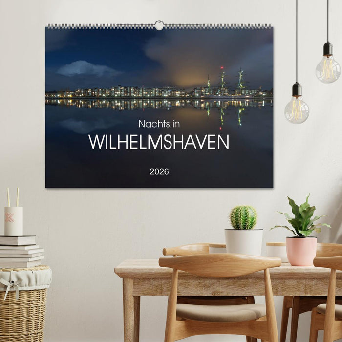 Nachts in Wilhelmshaven Edition mit maritimen Motiven (CALVENDO Wandkalender 2026)