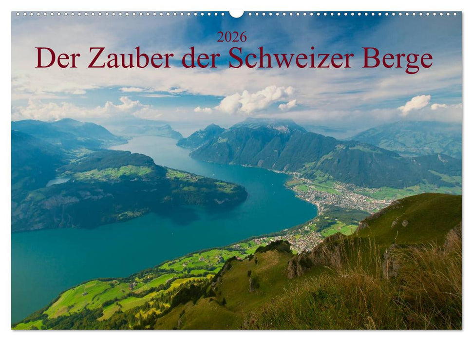Der Zauber der Schweizer Berge (CALVENDO Wandkalender 2026)