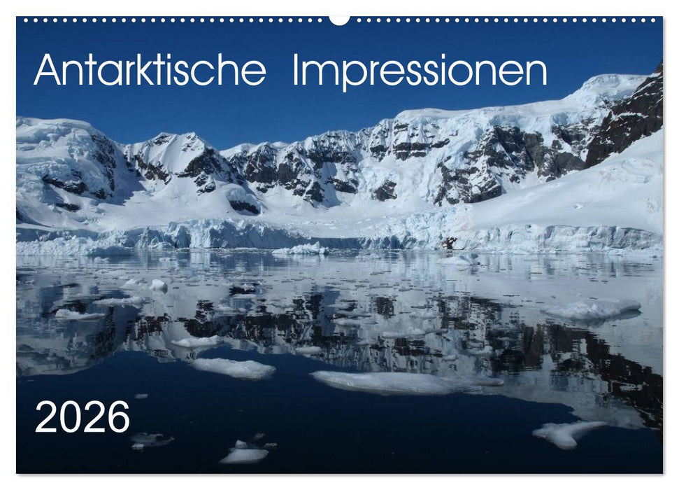 Antarktische Impressionen (CALVENDO Wandkalender 2026)