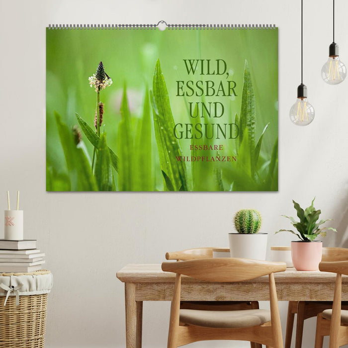WILD, ESSBAR UND GESUND Essbare Wildpflanzen (CALVENDO Wandkalender 2026)