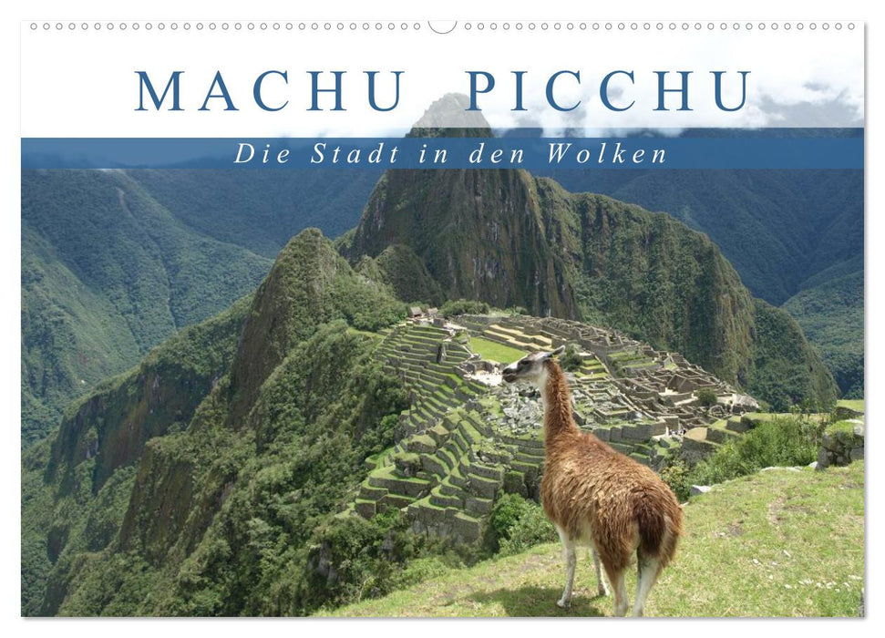 Machu Picchu - Die Stadt in den Wolken (CALVENDO Wandkalender 2026)
