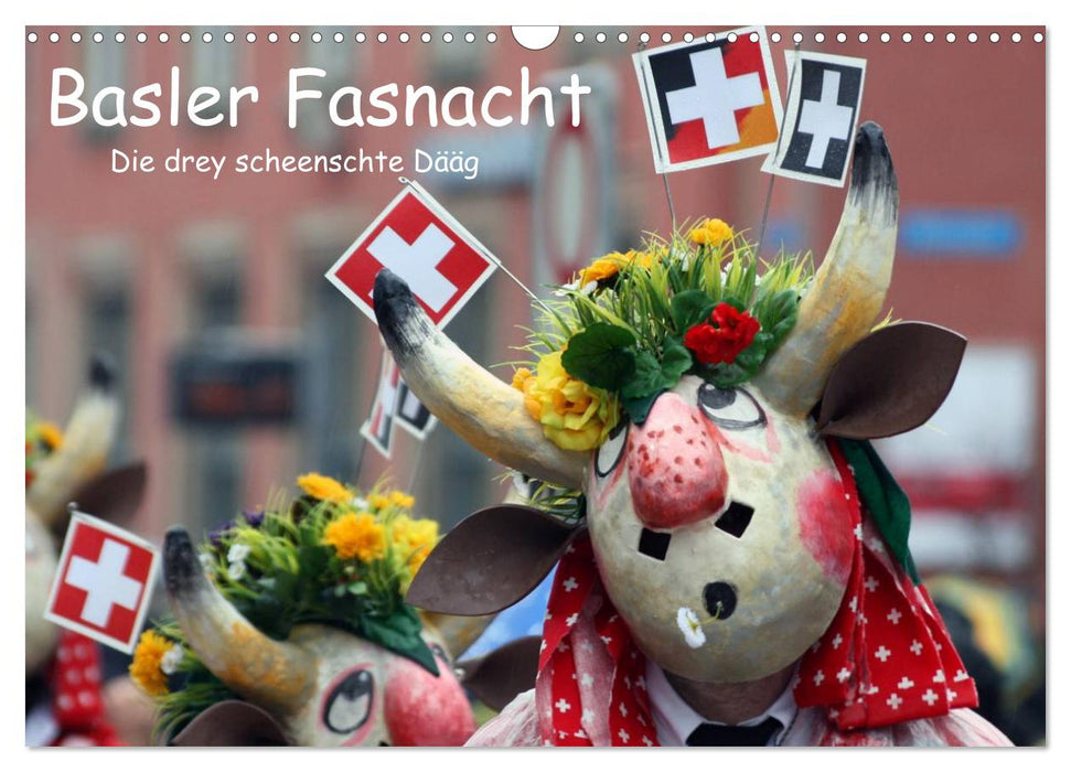 Basler Fasnacht - die drey scheenschte Dääg (CALVENDO Wandkalender 2026)