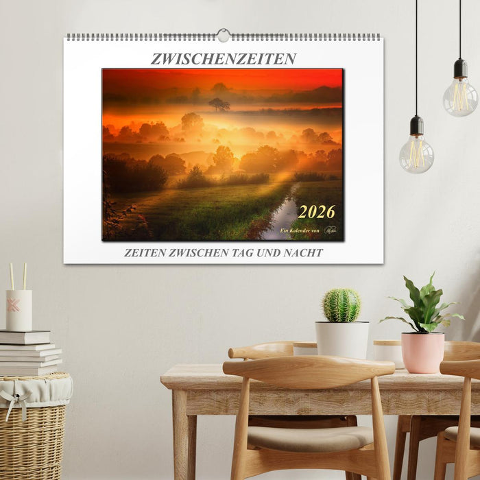 Zwischenzeiten - Zeiten zwischen Tag und Nacht (CALVENDO Wandkalender 2026)