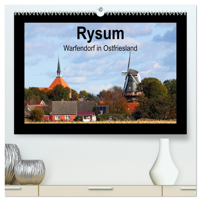 Rysum - Warfendorf in Ostfriesland (CALVENDO Premium Wandkalender 2026)