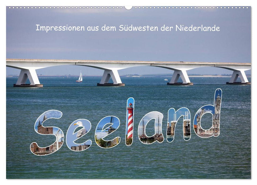 Seeland - Impressionen aus dem Südwesten der Niederlande (CALVENDO Wandkalender 2026)