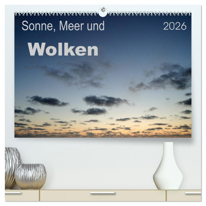 Sonne, Meer und Wolken (CALVENDO Premium Wandkalender 2026)
