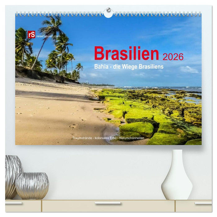 Brasilien 2026 Bahia - die Wiege Brasiliens (CALVENDO Premium Wandkalender 2026)