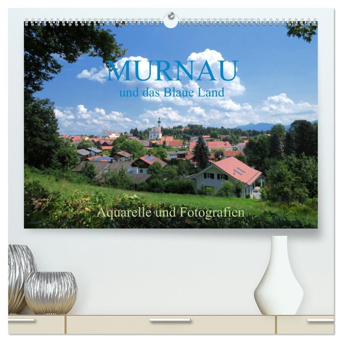 Murnau und das Blaue Land - Aquarelle und Fotografien (CALVENDO Premium Wandkalender 2026)
