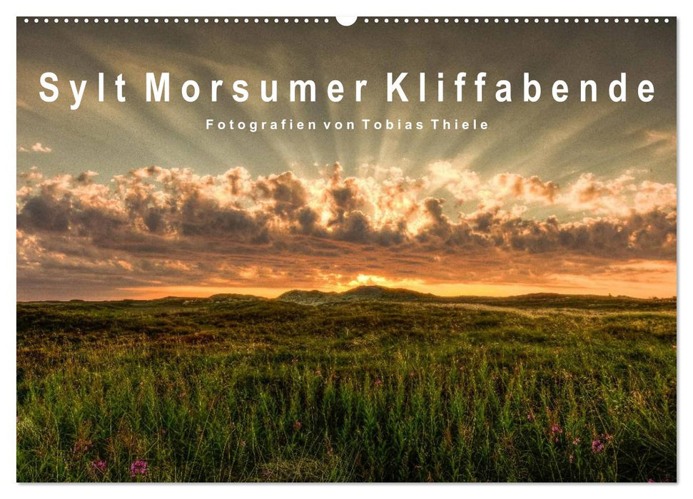 Sylt Morsumer Kliffabende Fotografien von Tobias Thiele (CALVENDO Wandkalender 2026)