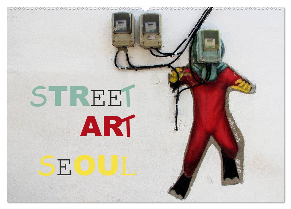 Street Art Seoul (CALVENDO Wandkalender 2026)