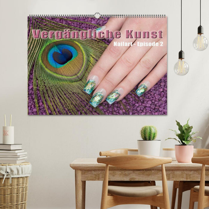 Vergängliche Kunst - Nailart Episode 2 (CALVENDO Wandkalender 2026)