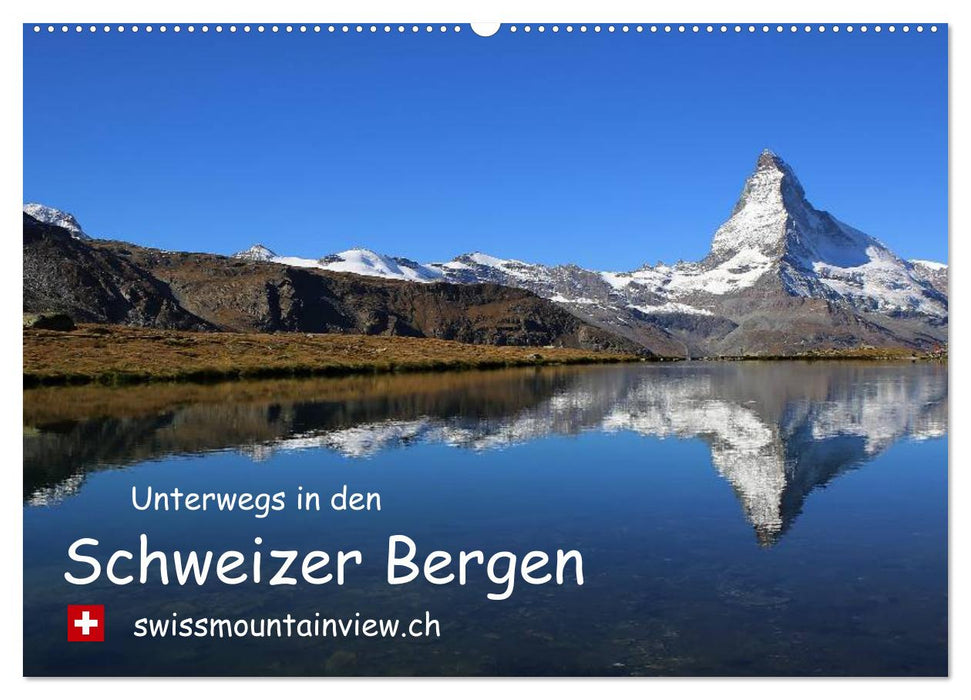 Unterwegs in den Schweizer Bergen - swissmountainview.ch (CALVENDO Wandkalender 2026)