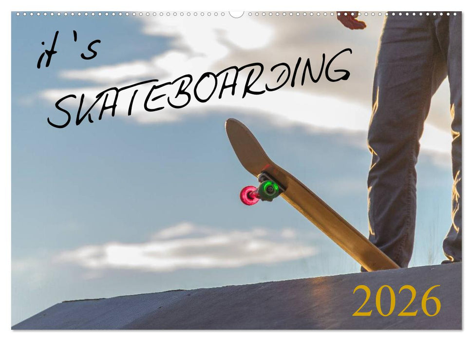 it's SKATEBOARDING (CALVENDO Wandkalender 2026)