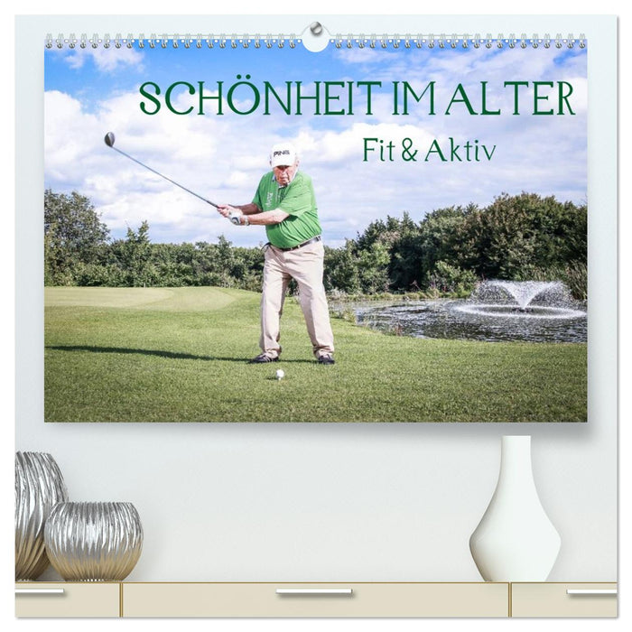 "Schönheit im Alter" - Fit und Aktiv (CALVENDO Premium Wandkalender 2026)