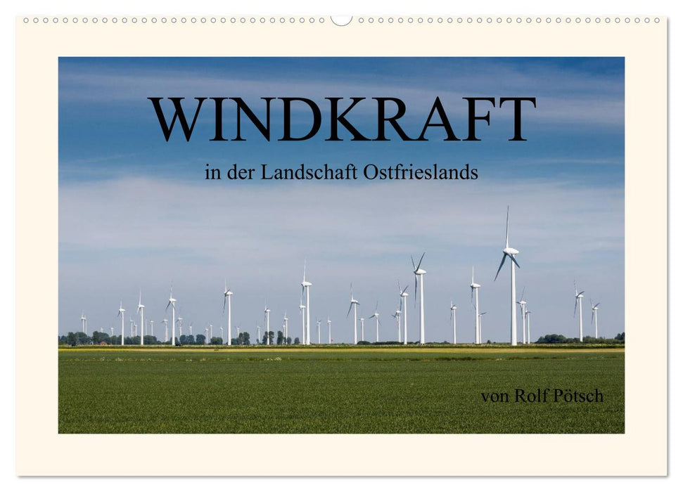 Windkraft in der Landschaft Ostfrieslands (CALVENDO Wandkalender 2026)
